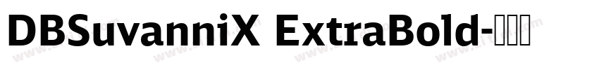 DBSuvanniX ExtraBold字体转换